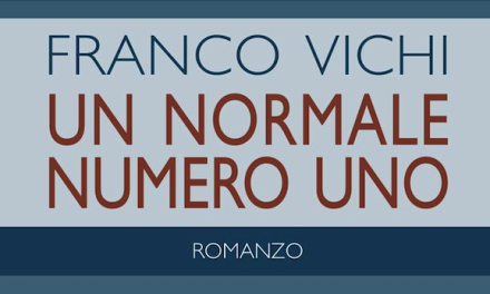 Un normale numero uno il primo romanzo di Franco Vichi