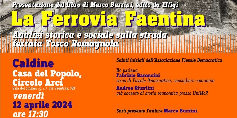 La Ferrovia Faentina e la sua ricostruzione – La presentazione del libro di Marco Burrini