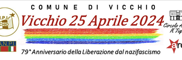 Vicchio – 25 aprile – Festa della Liberazione – 79° anniversario