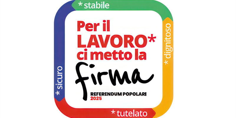 Raccolta Firme per il Referendum Indetto dalla CGIL. Una coce per il lavoro dignitoso