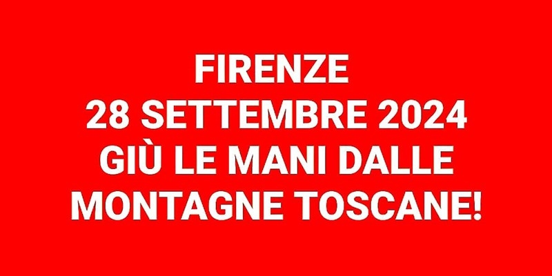 Giù le mani dalle montagne toscane! Manifestazione il 28 Settembre a Firenze