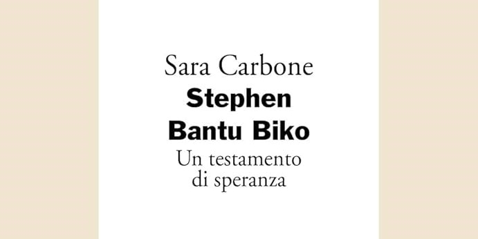 Venerdì d’eresia. Presentazione di “Stephen Bantu Biko – Un testamento di speranza” a Ronta