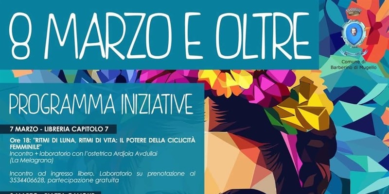 “8 Marzo & Oltre” a Barberino. Il calendario delle iniziative culturali organizzate in occasione dell’8 Marzo