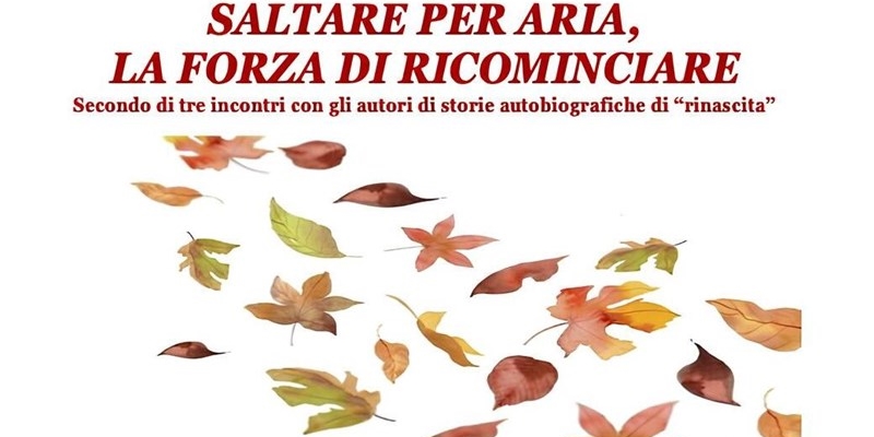 Firenzuola, il 14 marzo il secondo incontro del ciclo “Saltare in aria, la forza di ricominciare”