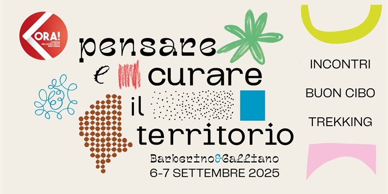 Pensare e curare il territorio, la prima festa itinerante di Ora!Barberino