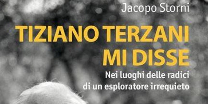 Borgo San Lorenzo ospita la presentazione del libro “Tiziano Terzani mi disse” di Jacopo Storni