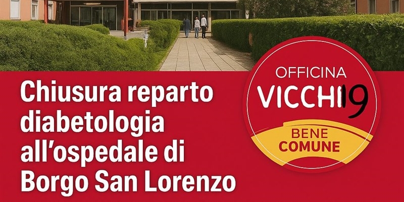 Officina Vicchio 19: “A rischio la diabetologia dell’Ospedale del Mugello, servono risposte e un cambio di rotta”